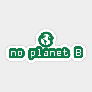 No planet B Sticker